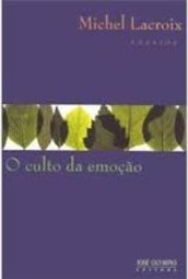 O Culto da Emoção