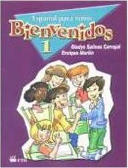 Bienvenidos: Espa&ntilde;ol para Ni&ntilde;os - 1 série - 1 grau