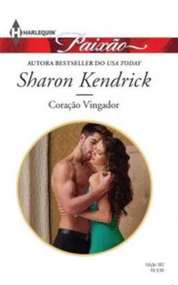 Coração Vingador (Harlequin Paixão #382)