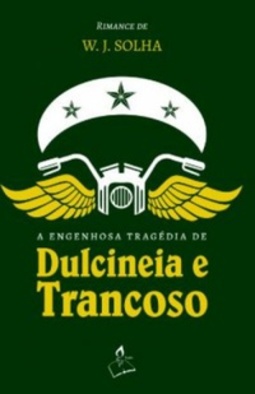 A engenhosa tragédia de Dulcineia e Trancoso