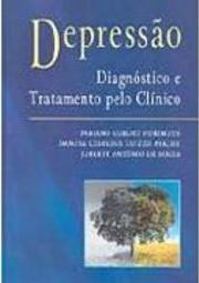 Depressão: Diagnóstico e Tratamento pelo Clínico