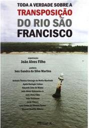 Toda a Verdade Sobre a Transposição do Rio São Francisco