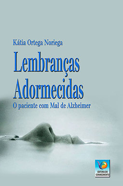 Lembranças adormecidas: O paciente com Mal de Alzheimer