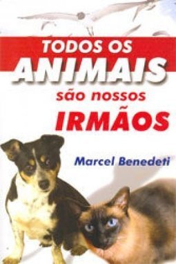 Todos os Animais São Nossos Irmãos