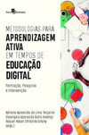 Metodologias para aprendizagem ativa em tempos de educação digital: formação, pesquisa e intervenção