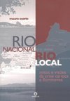 Rio Nacional, Rio Local: Mitos e Visões da Crise Carioca e Fluminense