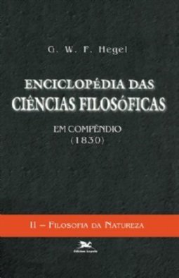 Enciclopédia das Ciências Filosóficas: em Compêndio (1830) - Vol. 2