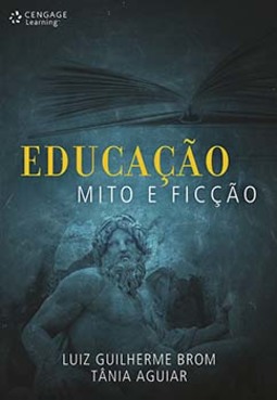 Educação: mito e ficção