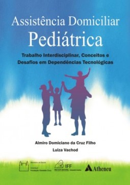 Assistência domiciliar pediátrica: trabalho interdisciplinar, conceitos e desafios em dependências tecnológicas