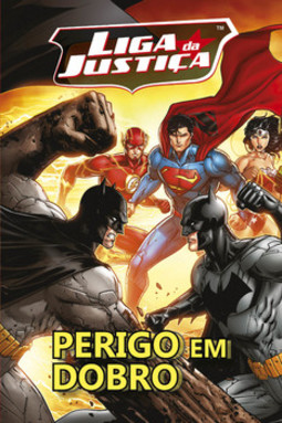 Liga da Justiça: perigo em dobro