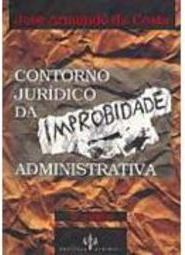 Contorno Jurídico da Improbidade Administrativa