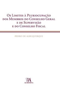 Os limites à pluriocupação dos membros do conselho geral e de supervisão e do conselho fiscal