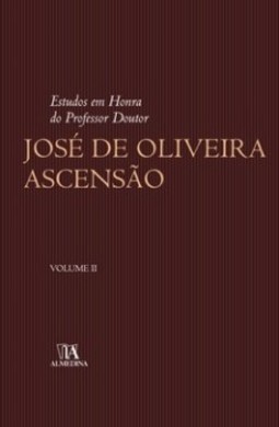 Estudos em honra do professor doutor José de Oliveira Ascensão 