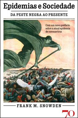 Epidemias e sociedade: da peste negra ao presente