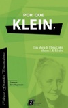 Por que Klein? (Coleção Grandes Psicanalistas #5)