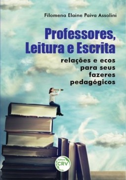 Professores, leitura e escrita: relações e ecos para seus fazeres pedagógicos