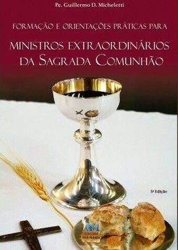 Formação e orientações práticas para ministros extraordinários da sagrada comunhão