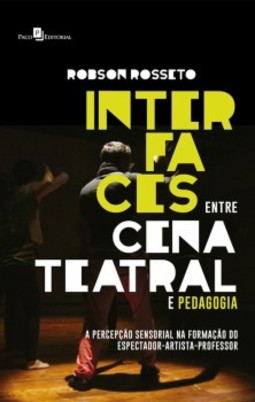 Interfaces entre cena teatral e pedagogia: a percepção sensorial na formação do espectador-artista-professor