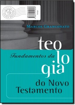 Fundamentos Da Teologia Do Novo Testamento