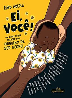 Ei, você!: Um livro sobre crescer com orgulho de ser negro