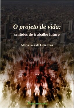 O projeto de vida: sentidos do trabalho futuro