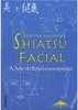Shiatsu facial: A arte do rejuvenescimento