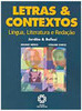 Letras & Contextos: Língua, Literatura e Redação: Vol. Único - 2 grau
