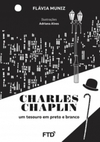 Charles Chaplin: Um tesouro em preto e branco
