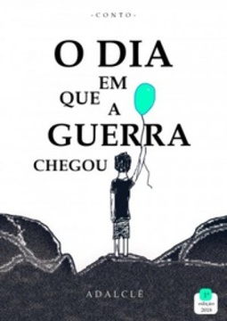 O dia em que a guerra chegou