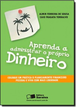 Aprenda A Administrar O Proprio Dinheiro