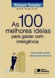 AS 100 MELHORES IDEIAS PARA GASTAR COM INTELIGENCIA