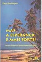 Mas a Esperança É Mais Forte!