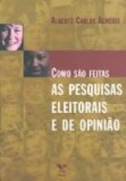 Como são Feitas as Pesquisas Eleitorais e de Opinião
