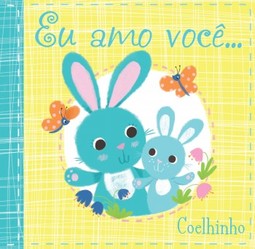 Eu amo você... coelhinho
