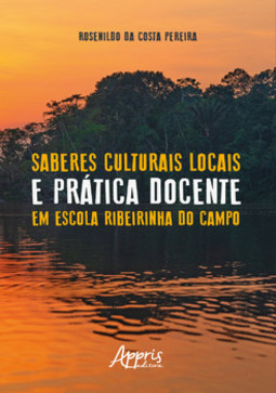 Saberes culturais locais e prática docente em escola ribeirinha do campo