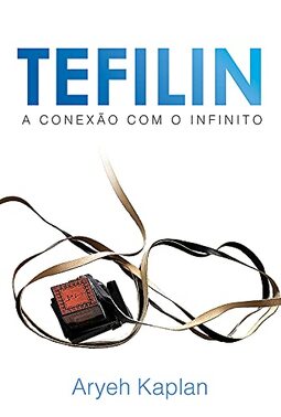 Tefilin, a Conexão com o Infinito