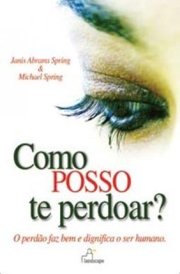 Como Posso Te Perdoar?