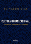 Cultura organizacional: Construção, consolidação e mudanças