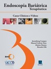 Endoscopia bariátrica terapêutica: casos clínicos e vídeos