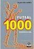 Futsal: 1000 Exercícios