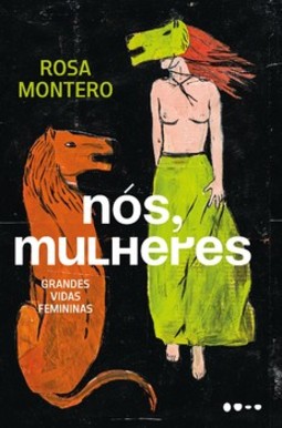 Nós, mulheres: grandes vidas femininas