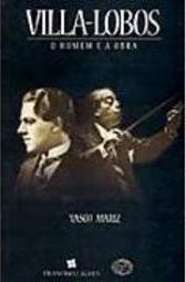 Villa-Lobos: o Homem e a Obra