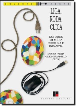 Liga, Roda, Clica: Estudos em Mídia, Cultura e Infância