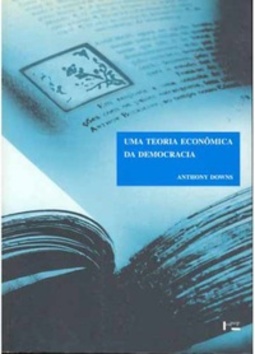 Uma Teoria Econômica da Democracia (Coleção Clássicos)