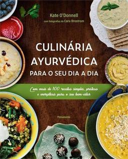 CULINARIA AYURVEDICA PARA O SEU DIA A...BEM-ESTAR