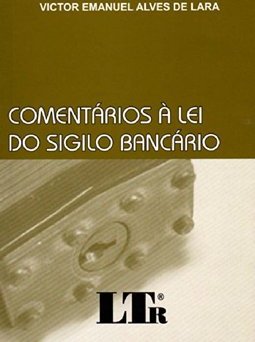 Comentários à Lei do Sigilo Bancário