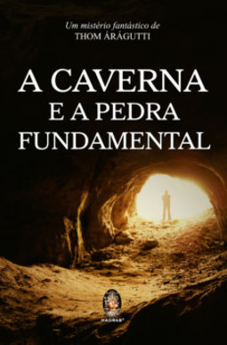 A caverna e a pedra fundamental