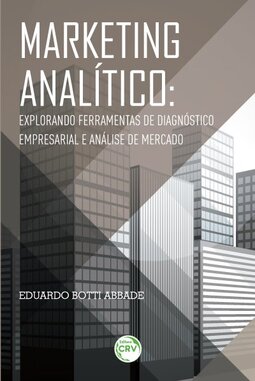 Marketing analítico: explorando ferramentas de diagnóstico empresarial e análise de mercado