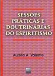 Sessões Práticas e Doutrinárias do Espiritismo