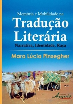 Memória e mobilidade na tradução literária: narrativa, identidade, raça